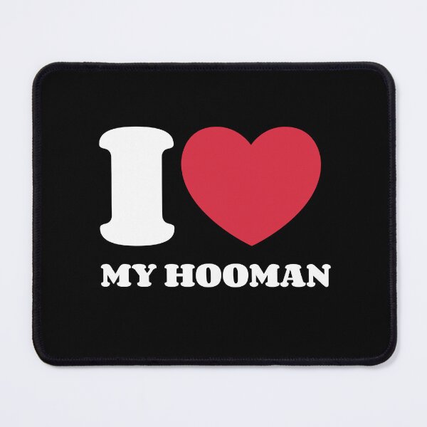 Item preview, I love my hooman designed and sold by designbykev.