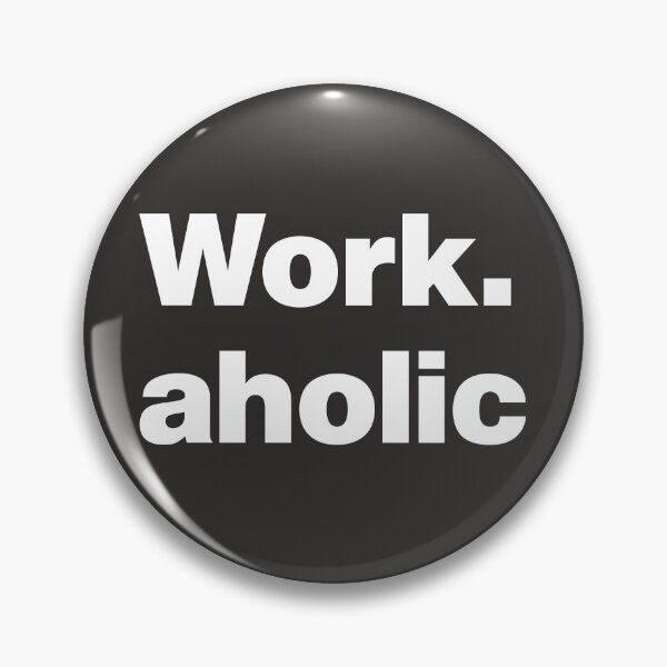 Item preview, Workaholic - Working Hard for Better Life designed and sold by nancycrazy.