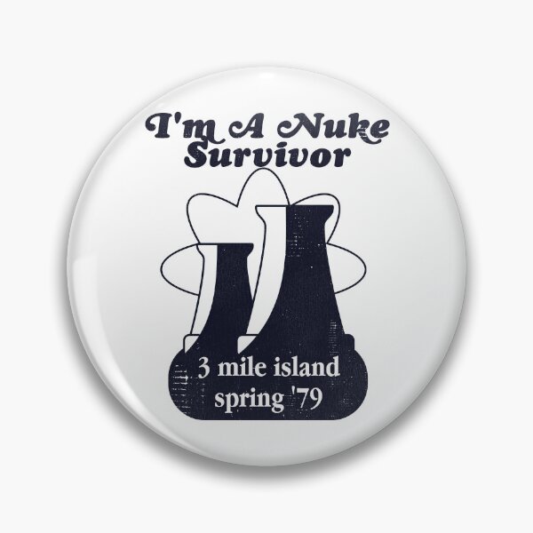 Item preview, I'm a Nuke Survivor - 3 Mile Island '79 designed and sold by acquiesce13.