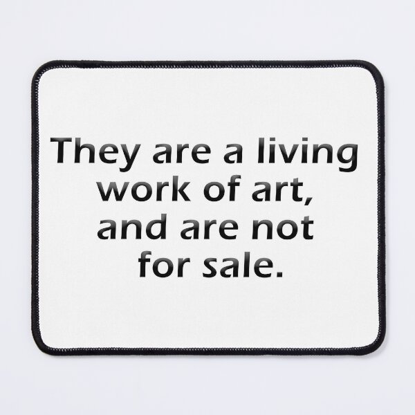 Item preview, They are a living work of art, and are not for sale. designed and sold by VisionaryMode.