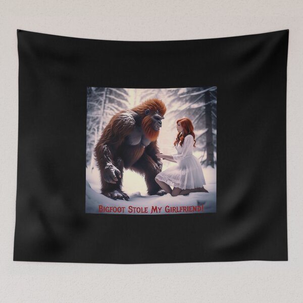 Item preview, Bigfoot Stole My Girlfriend! designed and sold by FatCatStudios.