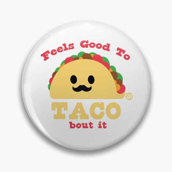 Item preview, FEELS GOOD TACO BOUT IT designed and sold by TODD GOLDMAN.