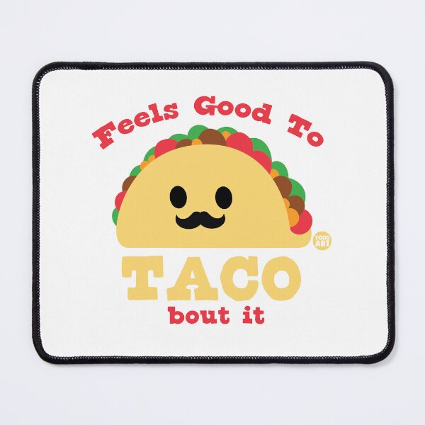 Item preview, FEELS GOOD TACO BOUT IT designed and sold by TODD GOLDMAN.