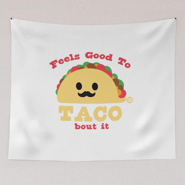 Item preview, FEELS GOOD TACO BOUT IT designed and sold by TODD GOLDMAN.