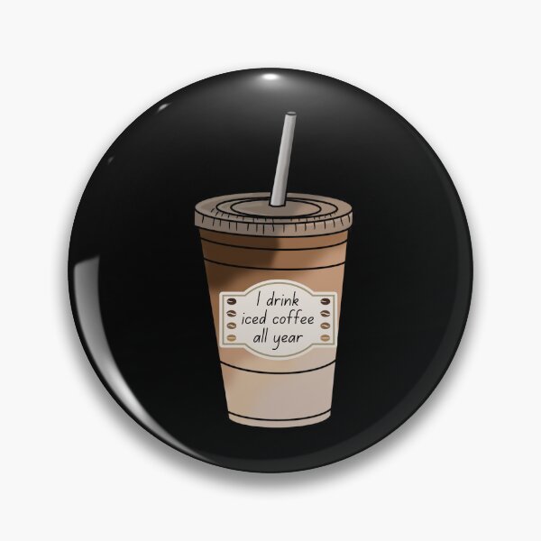 Item preview, I Drink Iced Coffee All Year designed and sold by SunandShade.