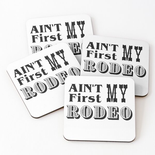 Item preview, Ain't my first rodeo Texas slang designed and sold by CyberArtistOne.