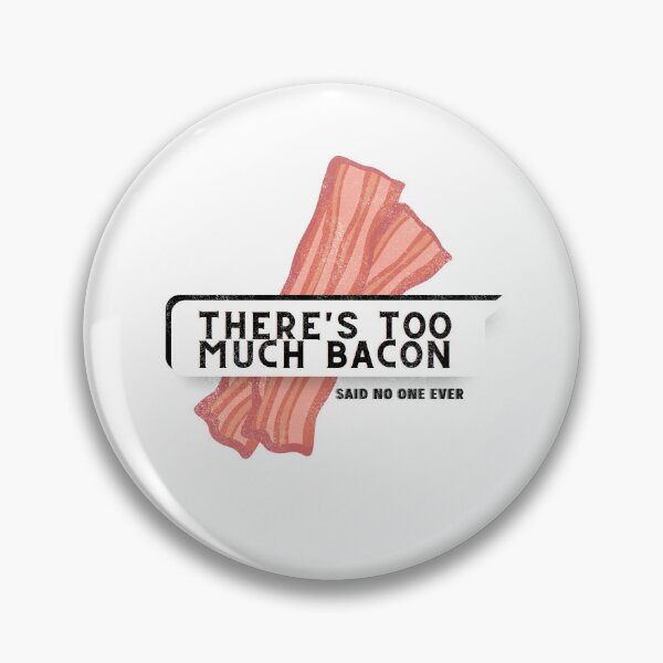 Item preview, Too Much Bacon designed and sold by TomorrowsRegret.
