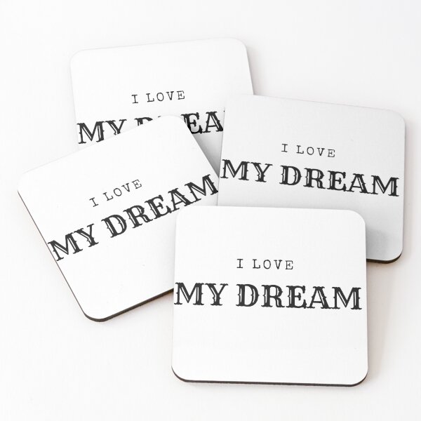 Item preview, I Love My Dream designed and sold by browide.