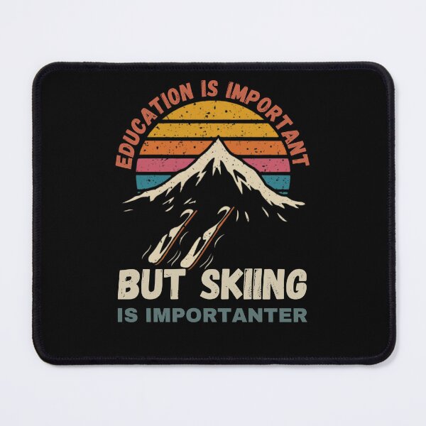 Item preview, Education is Important but Skiing is Importanter Funny Ski Lover designed and sold by NaaEchDesign ⭐⭐⭐⭐⭐.