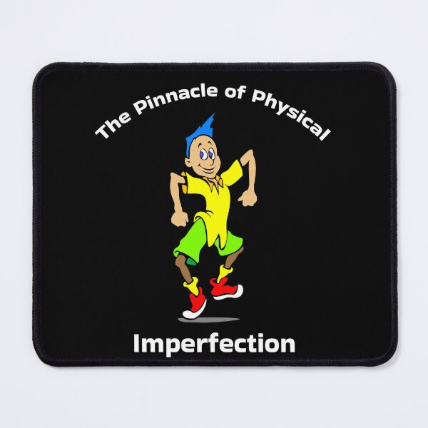 Item preview, The Pinnacle of Physical Imperfection designed and sold by Aurorapod.