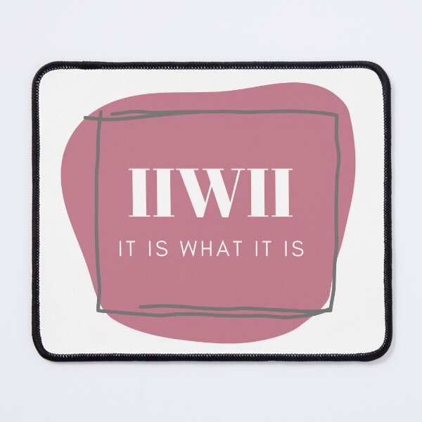 Item preview, It Is What It Is designed and sold by Jend09.