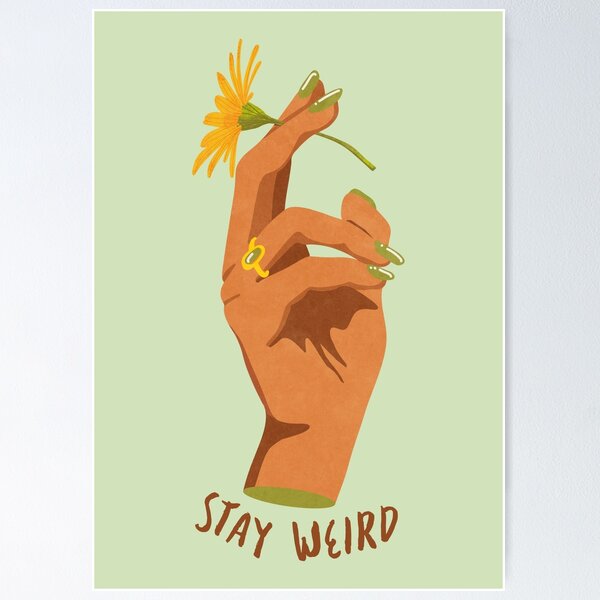 Stay Weird – Smoke Flowers Poster