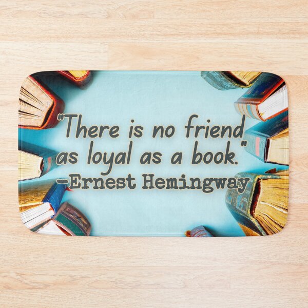 Item preview, "There is no friend as loyal as a book" designed and sold by InkDrinker23.