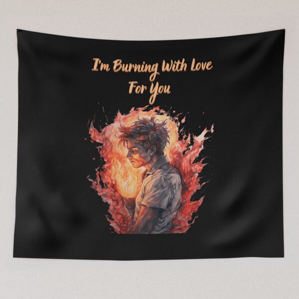Item preview, 'I'm Burning With Love For You designed and sold by mirciashop.
