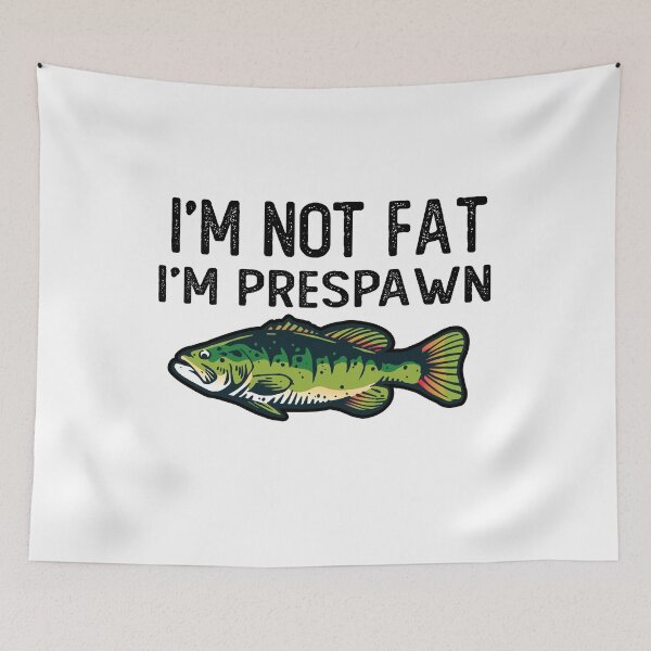Item preview, I'm Not Fat I'm Prespawn bass fishing funny designed and sold by sem mous.