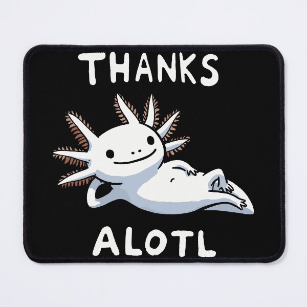 Item preview, Thanks Alot Axolotl designed and sold by DoodleDashShop.