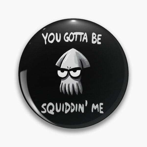 Item preview, You gotta be Squiddin Me Annoyed Squid designed and sold by DoodleDashShop.