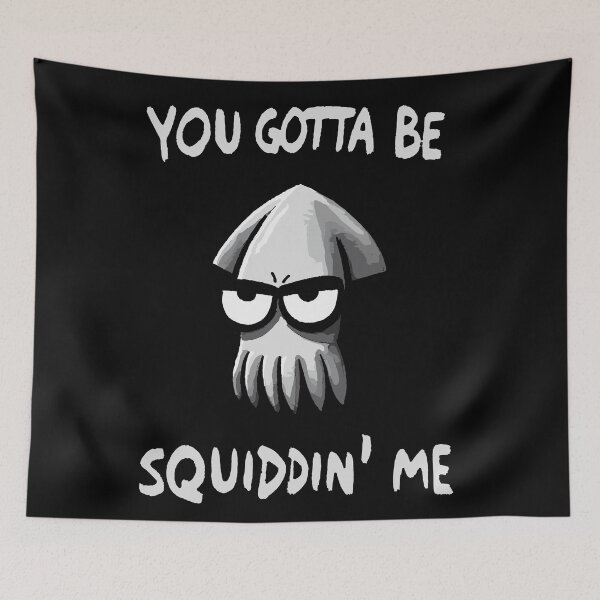 Item preview, You gotta be Squiddin Me Annoyed Squid designed and sold by DoodleDashShop.
