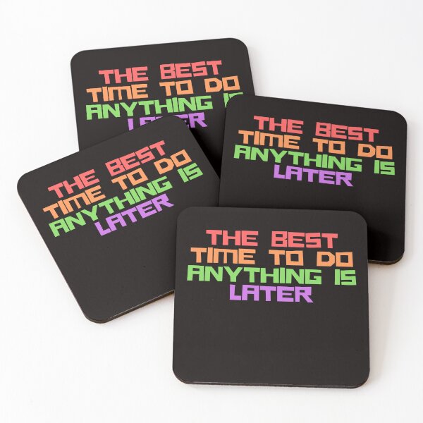 Item preview, The best time to do anything is later designed and sold by AngelArtss.
