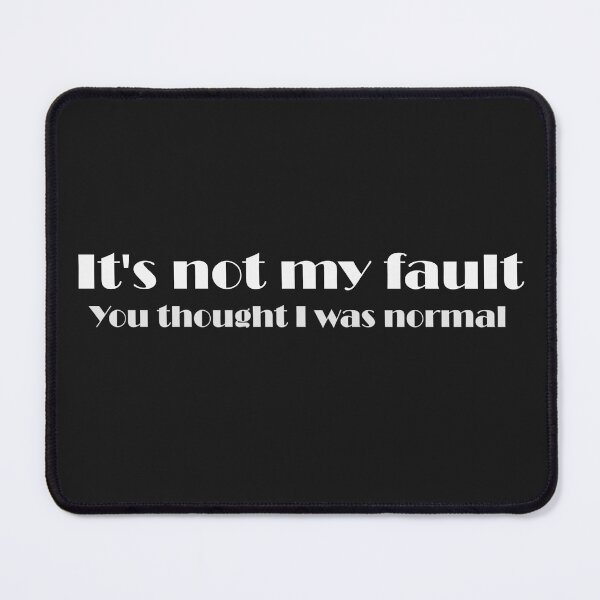 Item preview, It' not my fault. designed and sold by Airdale Navy.