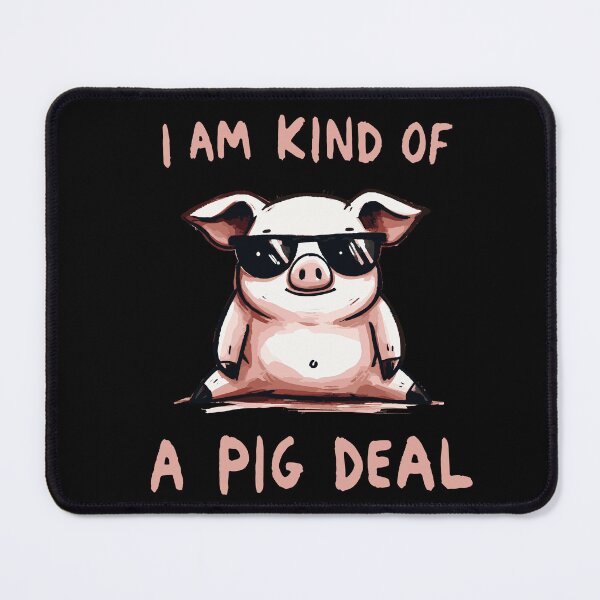 Item preview, I am kind of a Big Deal Pig designed and sold by DoodleDashShop.