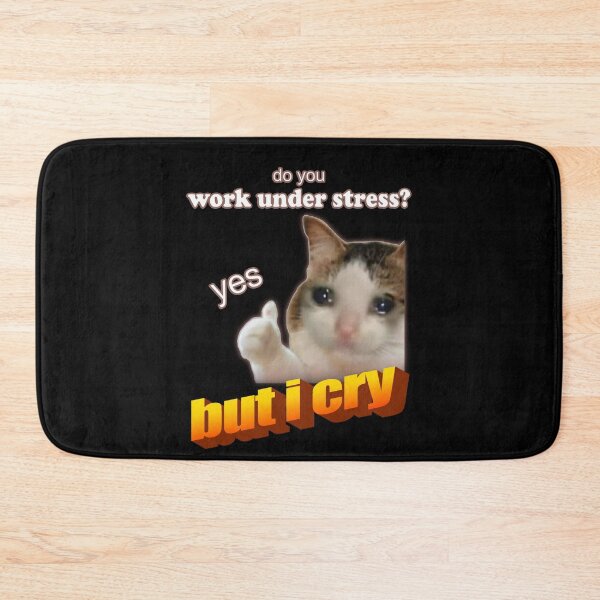 Item preview, Do you work under stress, yes but i cry designed and sold by Laughing Wild.