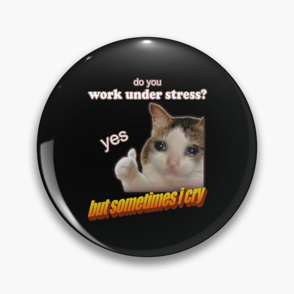 Item preview, Do you work under stress, yes but i sometimes cry designed and sold by Laughing Wild.
