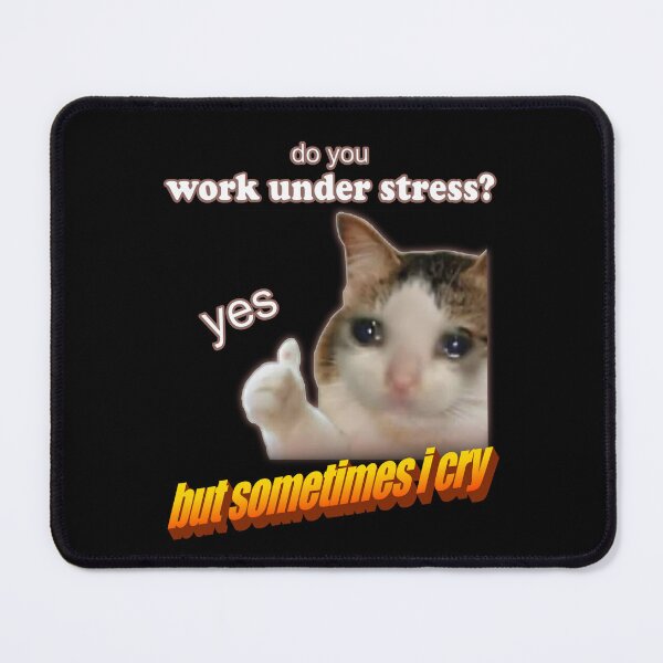 Item preview, Do you work under stress, yes but i sometimes cry designed and sold by Laughing Wild.
