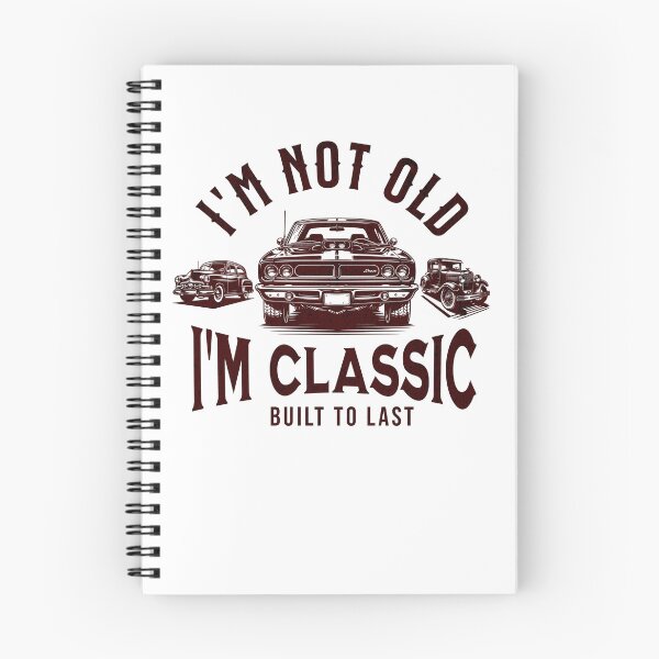 Item preview, I'm Not Old I'm Classic designed and sold by kewtzee.