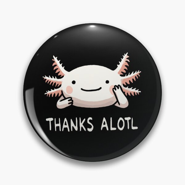 Artikelvorschau, Thanks Alotl Axolotl Thanks Alot entworfen und verkauft von DoodleDashShop.