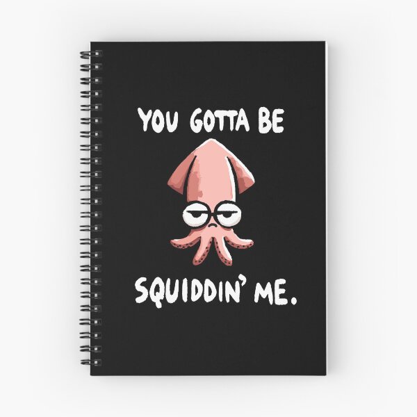 Item preview, You gotta be Squiddin Me Seriously Squid designed and sold by DoodleDashShop.