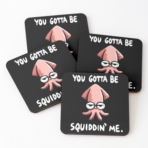 Item preview, You gotta be Squiddin Me Seriously Squid designed and sold by DoodleDashShop.