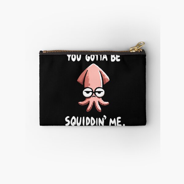 Item preview, You gotta be Squiddin Me Seriously Squid designed and sold by DoodleDashShop.