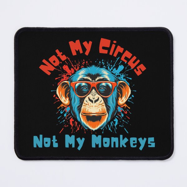 Item preview, Not My Circus Not My Monkeys designed and sold by EanayarDesigns.