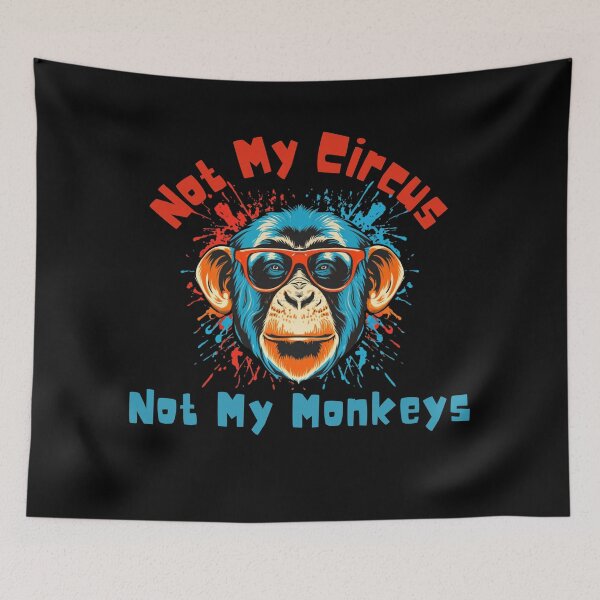 Item preview, Not My Circus Not My Monkeys designed and sold by EanayarDesigns.