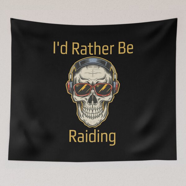 Item preview, I'd Rather Be Raiding Wow Gaming designed and sold by EanayarDesigns.