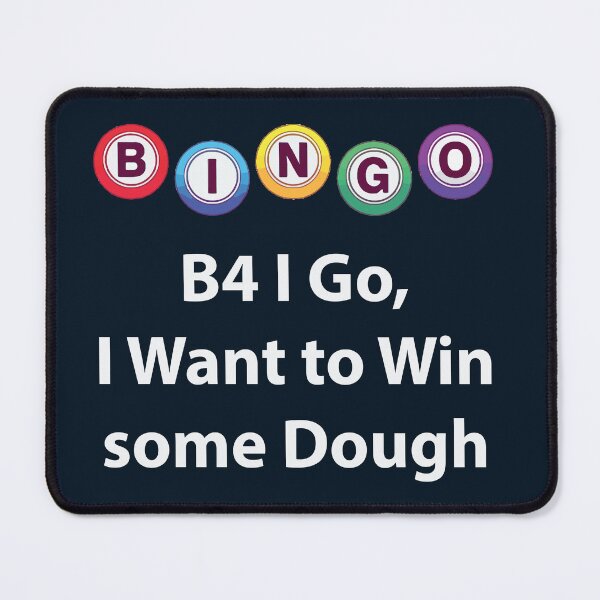 Item preview, Bingo - B4 I Go, I Want to Win some Dough designed and sold by Lakeric Cityscapes.