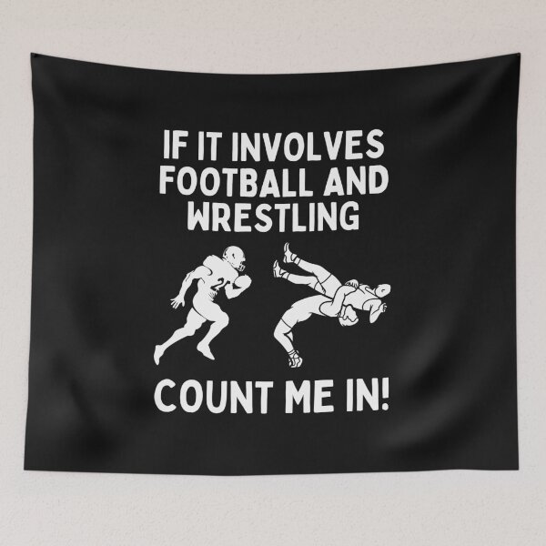 Item preview, If It Involves Football and Wrestling Count Me In Shirt Funny Football And Wrestling Gift designed and sold by lou731.