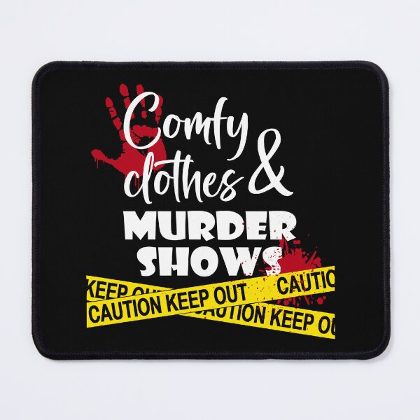 Item preview, Comfy Clothes & Murder Shows designed and sold by MickysArt.