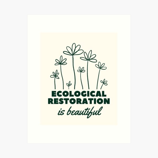 Item preview, Ecological Restoration is Beautiful - Green - Conservation / Environmental designed and sold by TimelessLocales.