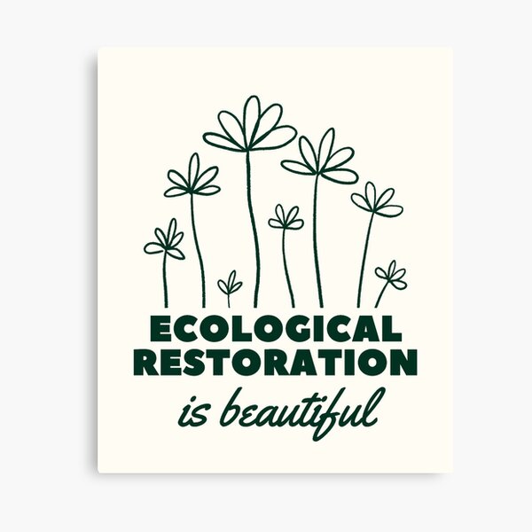 Item preview, Ecological Restoration is Beautiful - Green - Conservation / Environmental designed and sold by TimelessLocales.