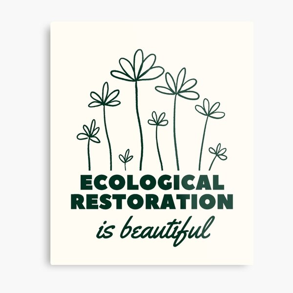 Item preview, Ecological Restoration is Beautiful - Green - Conservation / Environmental designed and sold by TimelessLocales.
