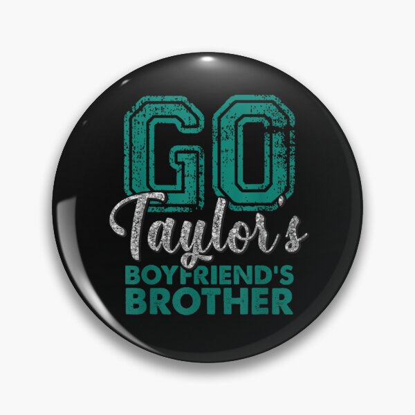 Item preview, Go Taylor's Boyfriend Brother designed and sold by THIENVT.