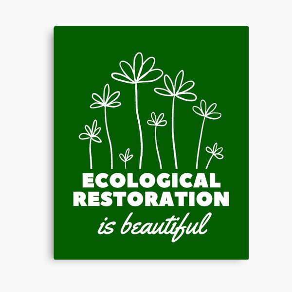 Item preview, Ecological Restoration is Beautiful - White - Conservation / Environmental designed and sold by TimelessLocales.