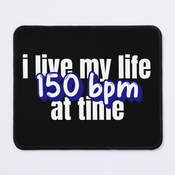 Item preview, I LIVE MY LIFE 150 BPM AT TIME designed and sold by Hardstyle-Tees.