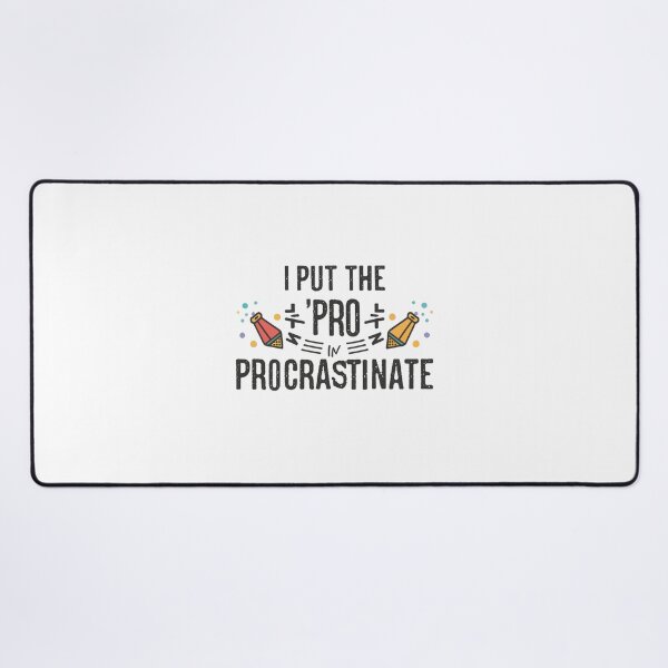 Item preview, I put the 'pro' in procrastinate. designed and sold by rozar-nv.