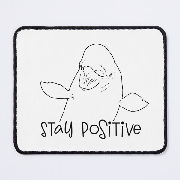 Item preview, Stay Positive Beluga designed and sold by maremetal.