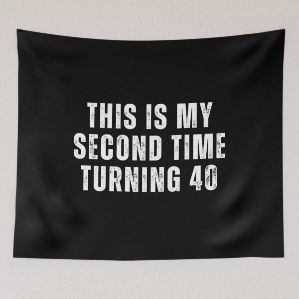 Item preview, This is my second time turning 40 designed and sold by manandi1.