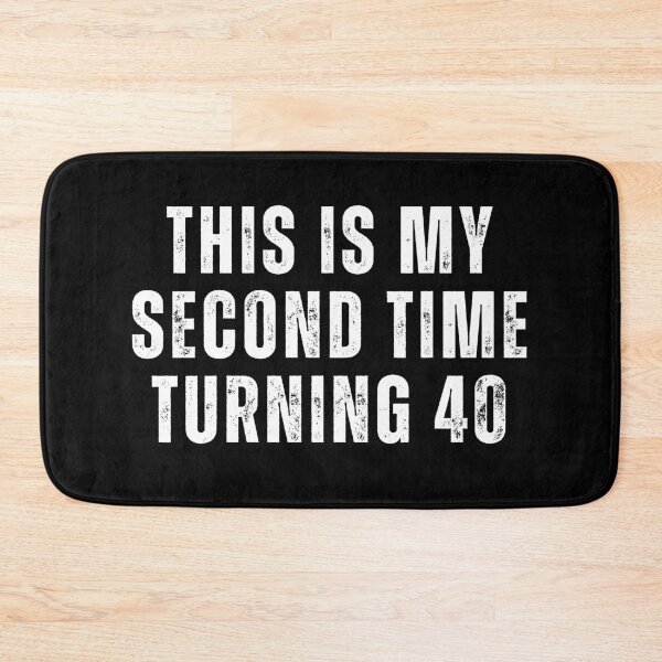 Item preview, This is my second time turning 40 designed and sold by manandi1.