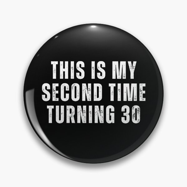 Item preview, This is my second time turning 30 designed and sold by manandi1.